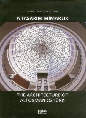 A Tasarim Mimarlik: The Architecture of Ali Osman ztrk (Master Architect)