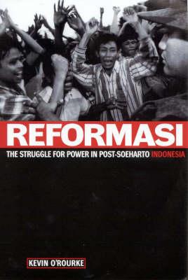 Image for Reformasi: The Struggle for Power in Post-Soeharto Indonesia Reformasi: The Struggle for Power in Post-Soeharto Indonesia