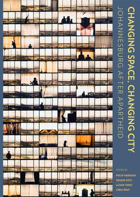 Changing Space, Changing City: Johannesburg after apartheid
