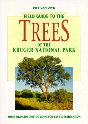 Field Guide to Trees of Kruger National Park (More than 800 Photographs for easy Identification)