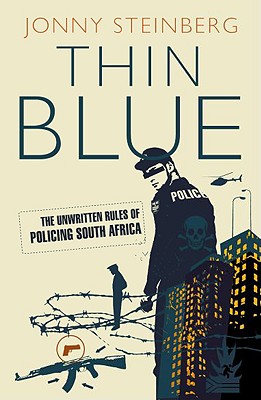 Thin Blue: The Unwritten Rules of Policing South African