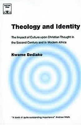 Theology and Identity: The Impact of Culture upon Christian Thought in the Second Century and in Modern Africa