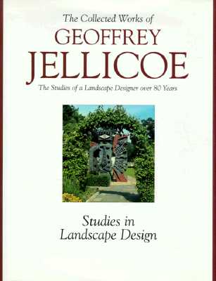 The Collected Works of Geoffrey Jellicoe: Studies of a Landscape Designer over 80 Years - Vol II