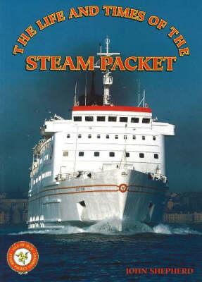 The Life and Times of the Steam Packet