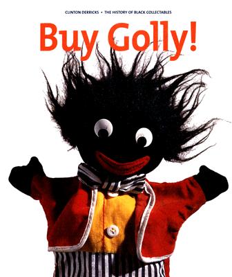 Buy Golly!: A History of Black Collectables