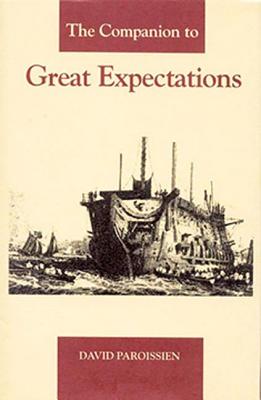 The Companion to Great Expectations (The Dickens Companions Series LUP)