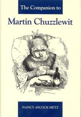 The Companion to Martin Chuzzlewit (The Dickens Companions Series LUP)