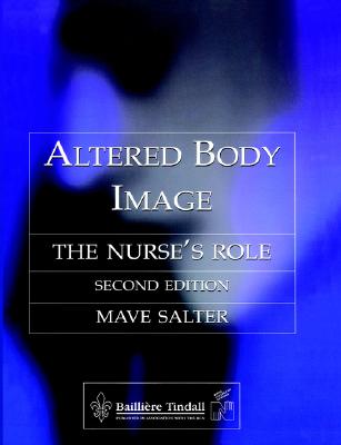 Image for Altered Body Image: The Nurse's Role Altered Body Image: The Nurse's Role