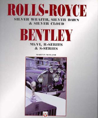Rolls-Royce, Silver Wraith, Silver Dawn & Silver Cloud; Bentley, Mkvi, R-Series & S-Series