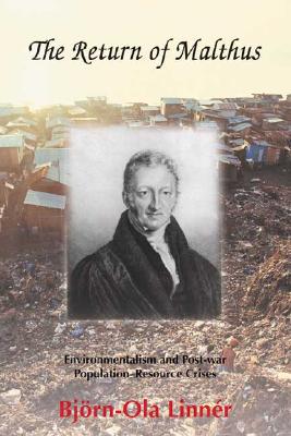 The Return of Malthus: Environmentalism and Post-War Population Resource Crises