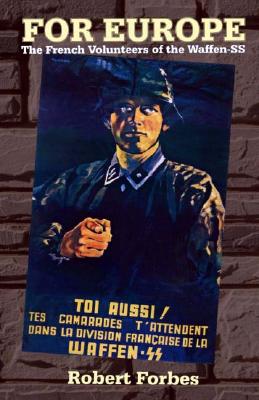 Image for For Europe: The French Volunteers of the Waffen-SS. For Europe: The French Volunteers of the Waffen-SS.