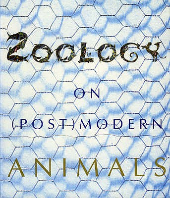 Zoology: On (post) modern animals (Cahier)