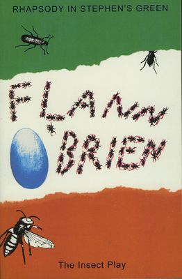Rhapsody in Stephens Green: And the Insect Play
