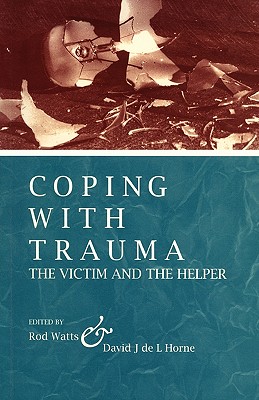 Coping With Trauma: The Victim and the Helper Image for Coping With Trauma: The Victim and the Helper