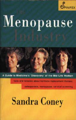 The Menopause Industry A Guide to Medicine's Discovery of the Mid-Life Woman