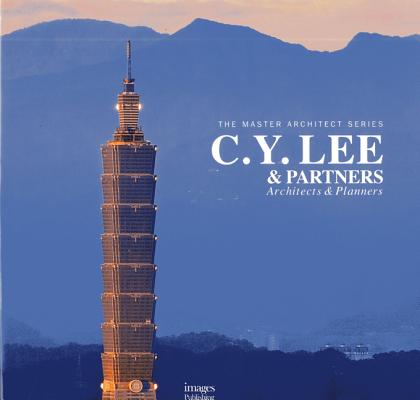The Master Architect Series: C.Y. Lee & Partners