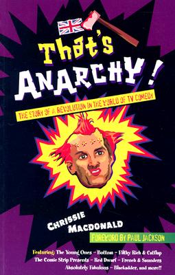 Image for That's Anarchy: Story of a Revolution in the World of TV Comedy