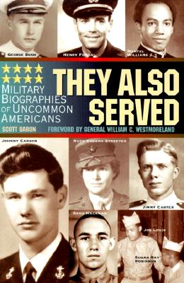 Image for They Also Served: Military Biographies of Uncommon Americans
