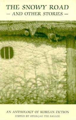 The Snowy Road & Other Stories An Anthology of Korean Fiction