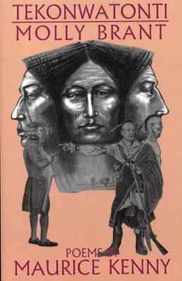 Image for Tekonwatonti: Molly Brant: Poems of War (1735-1795 : Poems of War)