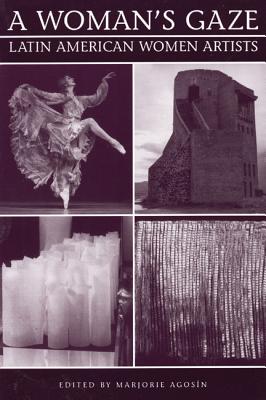 Image for A Woman's Gaze: Essays on Latin American Women Artists