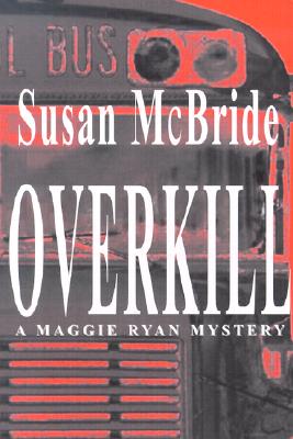 Overkill (A Maggie Ryan Mystery)