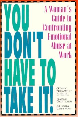 Image for You Don't Have to Take It: A Woman's Guide to Confronting Emotional Abuse at Work You Don't Have to Take It: A Woman's Guide to Confronting Emotional Abuse at Work