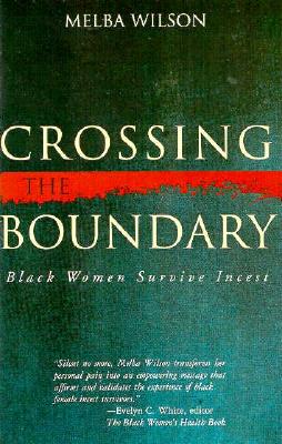 Image for Crossing the Boundary: Black Women Survive Incest