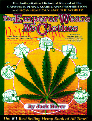 The Emperor Wears No Clothes: Hemp and the Marijuana Conspiracy