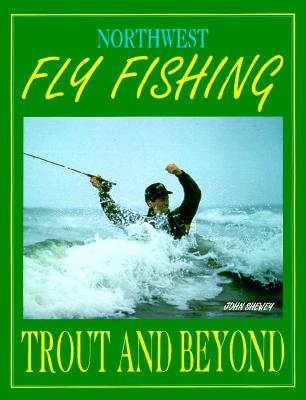 Northwest Fly Fishing Trout and Beyond