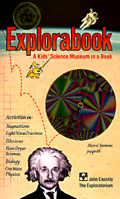 Explorabook: A Kid's Science Museum in a Book [With Mirror, Spinner, Lens, 2 Agar Growth]