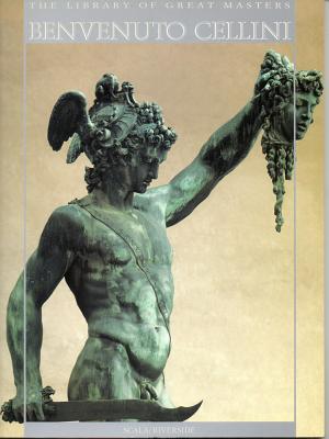 Benvenuto Cellini (The Library of Great Masters)