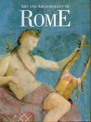 Image for Art and Archaeology of Rome: From Ancient Times to the Baroque Art and Archaeology of Rome: From Ancient Times to the Baroque