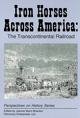 Iron Horses Across America: The Transcontinental Railroad