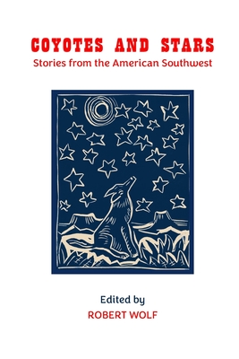 Coyotes and Stars: Stories from the American Southwest