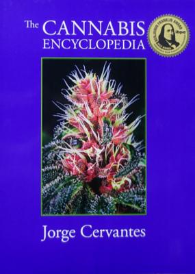 Cannabis Encyclopedia: The Definitive Guide to Cultivation & Consumption of Medical Marijuana
