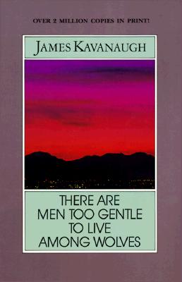 There Are Men Too Gentle to Live Among Wolves