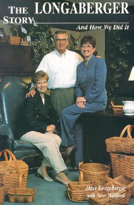 Image for The Longaberger Story: And How We Did It