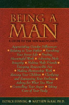 Being a Man A Guide to the New Masculinity