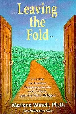 Leaving the Fold: A Guide for Former Fundamentalists and Others Leaving Their Religion