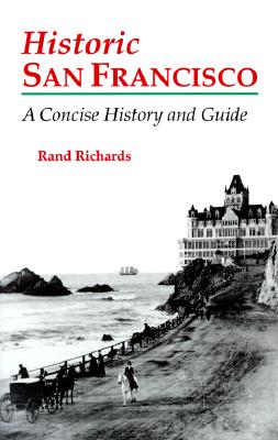Historic San Francisco: A Concise History and Guide