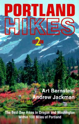 Portland Hikes: The Best Day-Hikes in Oregon and Washington Within 100 Miles of Portland