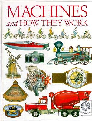 Machines and How They Work. See & Explore Library.