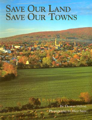 Save Our Land, Save Our Towns: A Plan for Pennsylvania