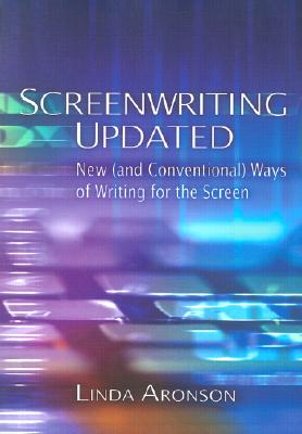 Screenwriting Updated: New (And Conventional) Ways of Writing for the Screen