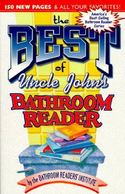 The Best of Uncle John's Bathroom Reader (Uncle John's Bathroom Reader Series) Image for The Best of Uncle John's Bathroom Reader (Uncle John's Bathroom Reader Series)
