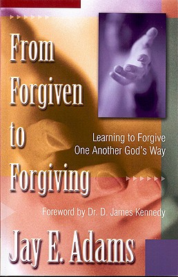 From Forgiven to Forgiving: Learning to Forgive One Another God's Way