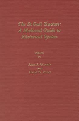The St Gall Tractate: A Medieval Guide to Rhetorical Syntax (Medieval Texts & Translations)