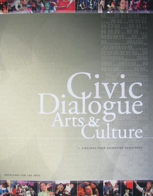 Civic Dialogue, Arts & Culture: Findings from Animating Democracy