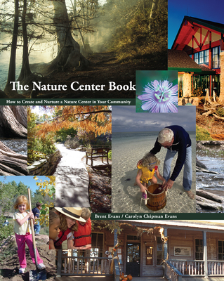 Image for The Nature Center Book: How to Create and Nurture a Nature Center in Your Community (National Association for Interpretation) The Nature Center Book: How to Create and Nurture a Nature Center in Your Community (National Association for Interpretation)